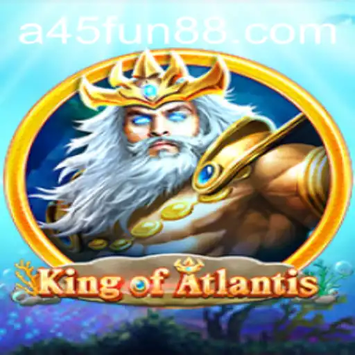 Exploring the Depths of KingofAtlantis: A45 Edition